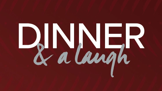 Dinner & A Laugh